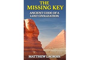 The Missing Key: Ancient Code of a Lost Civilization