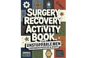 Surgery Recovery Activity Book for Unstoppable Men: A Thoughtful Surgery Recovery Gift with Relaxing, Low-Pressure Activities