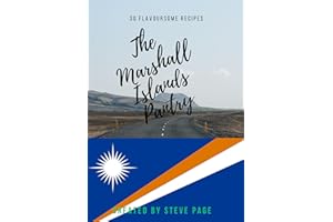The Marshall Islands Pantry: 30 Flavoursome Recipe's (The World Pantry Book 114)