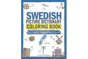 Swedish Picture Dictionary Coloring Book: Over 1500 Swedish Words and Phrases for Creative & Visual Learners of All Ages