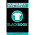 T-shirt Black Book - The Ultimate How To Guide to Starting A Successful Clothing Line: The essential guide for startup brands wanting to create a successful clothing line.