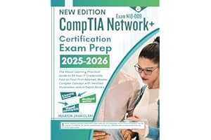 CompTIA Network+ Certification N10-009 Exam Prep 2025-2026: The Visual Learning Practical Guide to 3X Your IT Credentials Fas