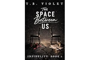 The Space Between Us: Infidelity #7