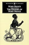The History of Mary Prince: A West Indian Slave (Penguin Classics)