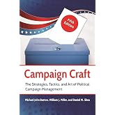 Campaign Craft: The Strategies, Tactics, and Art of Political Campaign Management (Praeger Series in Political Communication)