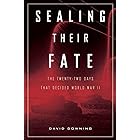 Sealing Their Fate: The Twenty-two Days That Decided World War II