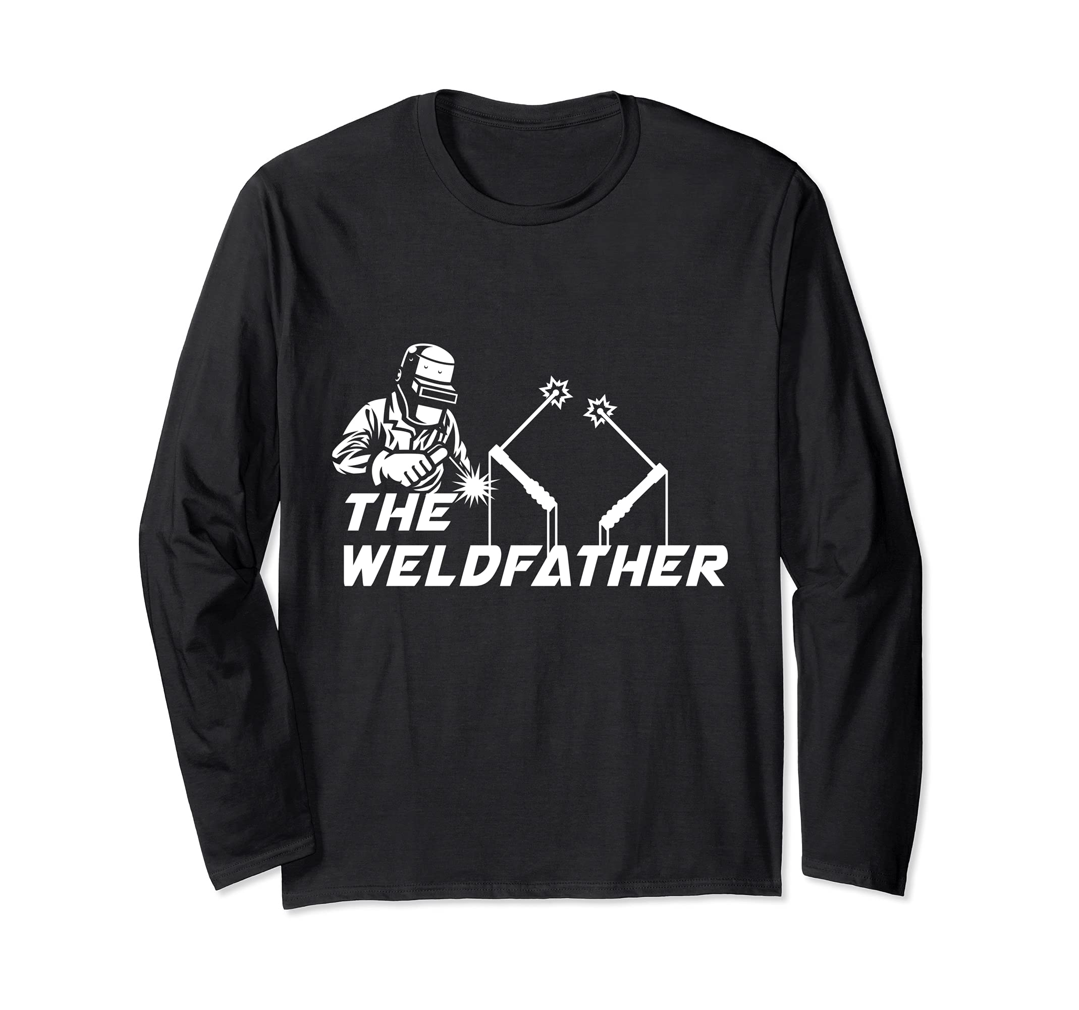 The Weldfather Welder Engineer Engineering Welding Long Sleeve T-Shirt