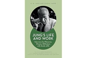 Jung's Life and Work: Interviews for Memories, Dreams, Reflections with Aniela Jaffé (Philemon Foundation Series)