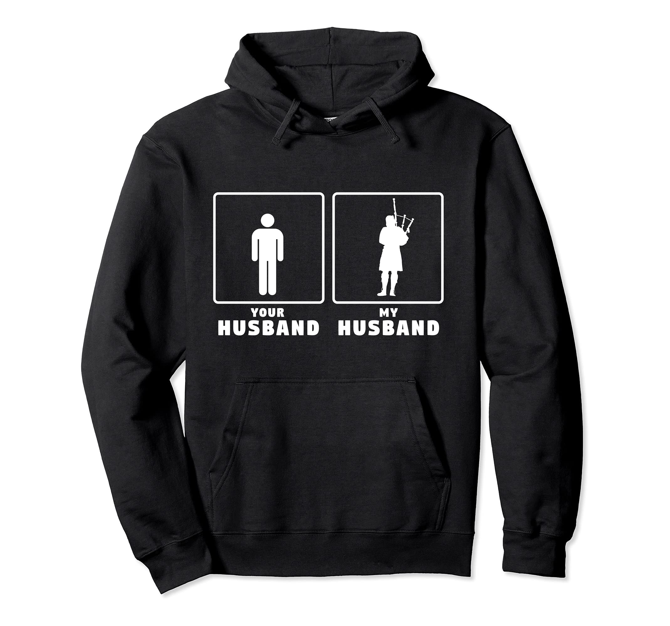 Your husband my husband bagpiper bagpipe bagpipes player Pullover Hoodie