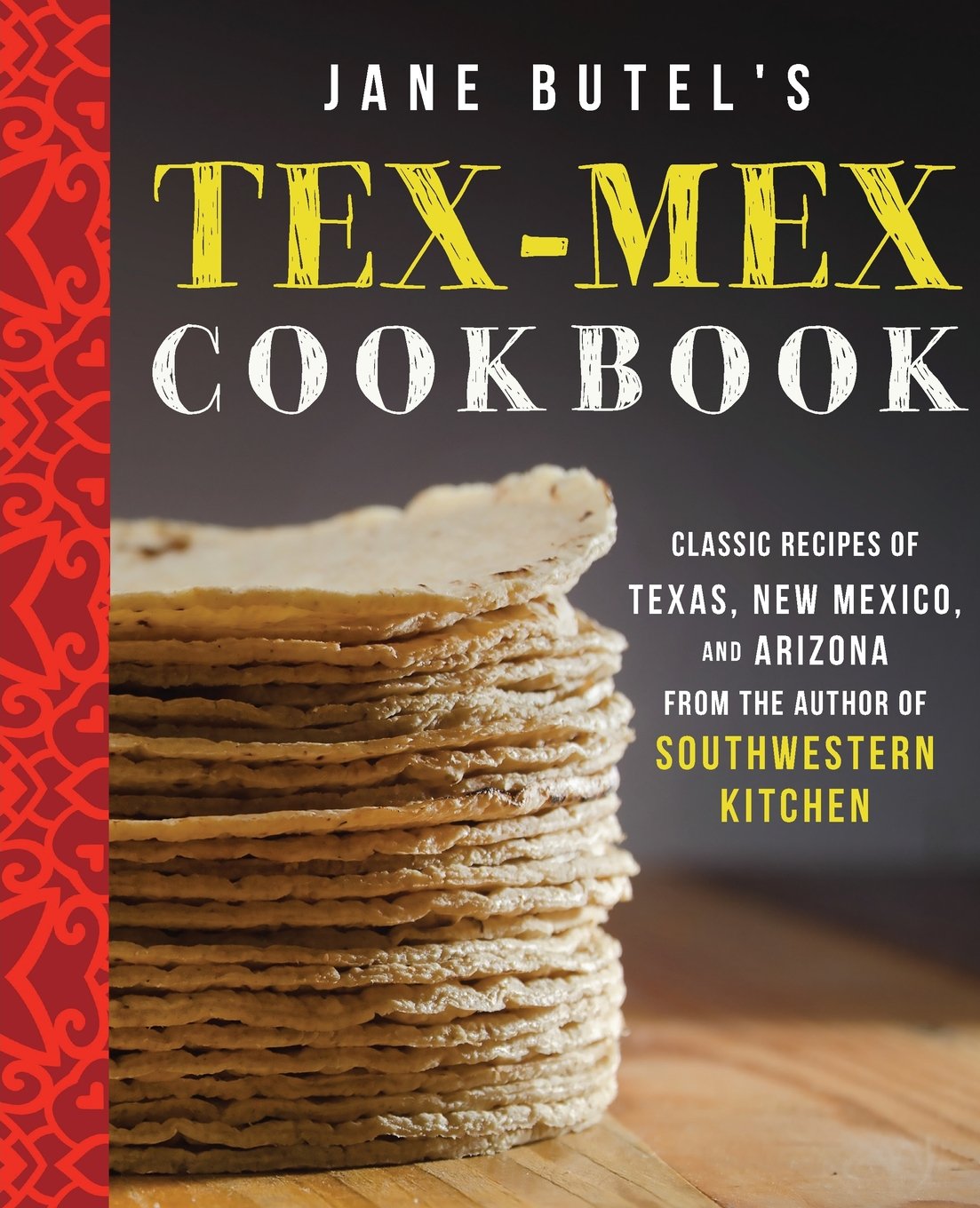 Jane Butel S Tex Mex Cookbook The Jane Butel Library Butel Jane 9781681624648 Amazon Com Books