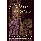 Door to Saturn: The Collected Fantasies, Vol. 2 (Collected Fantasies of Clark Ashton Smit)