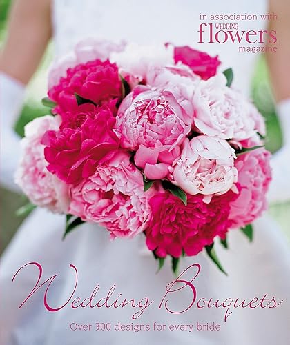 Download Wedding Bouquets: Over 300 Designs for Every Bride PDF