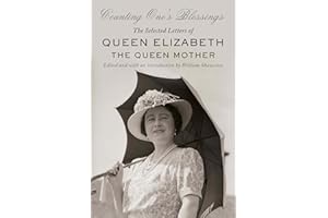 Counting One's Blessings: The Selected Letters of Queen Elizabeth the Queen Mother