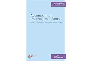 Accompagner les proches aidants: Guide à l'intention des intervenants psycho-sociaux (French Edition)