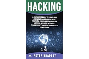 Hacking : A Beginner's Guide to Learn and Master Ethical Hacking with Practical Examples to Computer, Hacking, Wireless Network, Cybersecurity and Penetration Test (Kali Linux)
