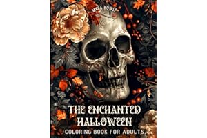 The Enchanted Halloween Coloring Book for Adults: A Creepy Collection of Illustrations Featuring Witches, Vampires, Haunted Houses, Sugar Skulls, ... Ghosts, and Other Spooky Specimens to Color
