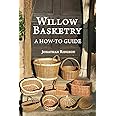 Willow Basketry: A How-To Guide (Weaving & Basketry Series)