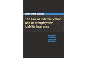 The Law of Indemnification and Its Interplay with Liability Insurance: A Fifty-State Survey