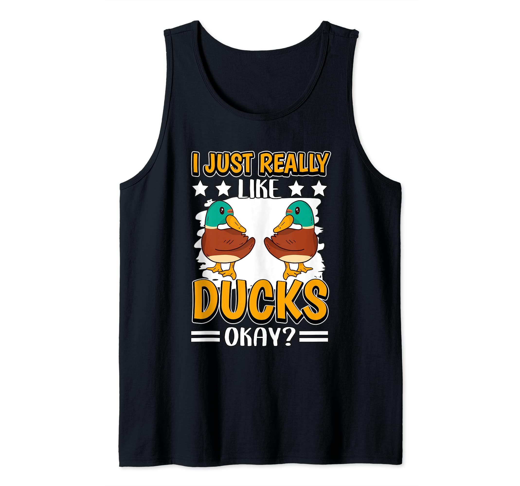 I Just Really Like Ducks Okay Duck Tank Top