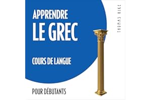 Apprendre le grec (cours de langue pour débutants): Guide de conversation grec