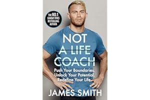 Not a Life Coach: Are You Ready to Change Your Life? From the Sunday Times No.1 Bestselling Author