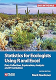 Statistics for Ecologists Using R and Excel: Data Collection, Exploration, Analysis and Presentation (Data in the Wild)