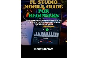 FL Studio Mobile Guide for Beginners: How to Make Beats on Your Phone, Fix MIDI Issues, and Create Professional Tracks Step-b