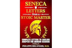 Seneca – Letters from a Stoic Master: Complete Letters to Lucilius Adapted for Modern Readers (Letters 1 – 124)