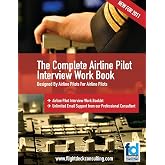 The Complete Airline Pilot Interview Work Book: An essential tool for all Airline Pilots attending an interview