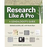 Research Like a Pro: A Genealogist's Guide