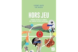 Hors jeu: Chronique culturelle et féministe sur l'industrie du sport professionnel (French Edition)