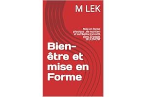 Bien-être et mise en Forme: Mise en forme physique , de nutrition et combattre l'anxiété dans 20 pages SEULEMENT (French Edit