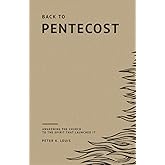 Back to Pentecost: Awakening the Church to the Spirit that Launched It