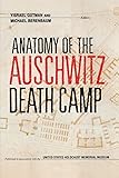 Anatomy of the Auschwitz Death Camp