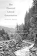 The Classical Liberal Constitution: The Uncertain Quest for Limited Government
