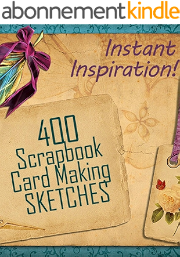 Download 400 Scrapbook and Card Making Sketches: Instant Inspiration! (Beautiful Scrapbook Pages Fast 1) (English Edition) PDF