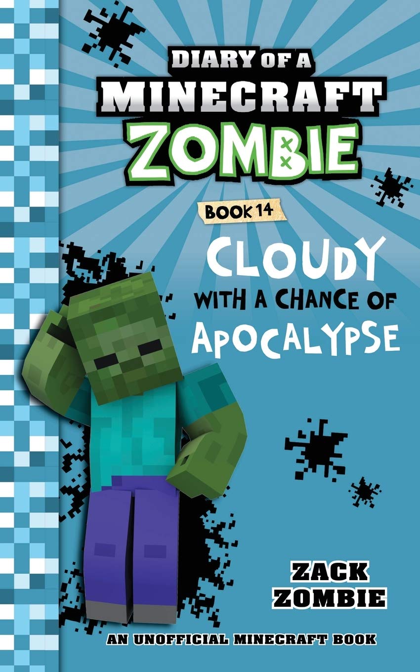 Diary Of A Minecraft Zombie Book 14 Cloudy With A Chance Of Apocalypse Zombie Zack 9781943330850 Books Amazon Ca