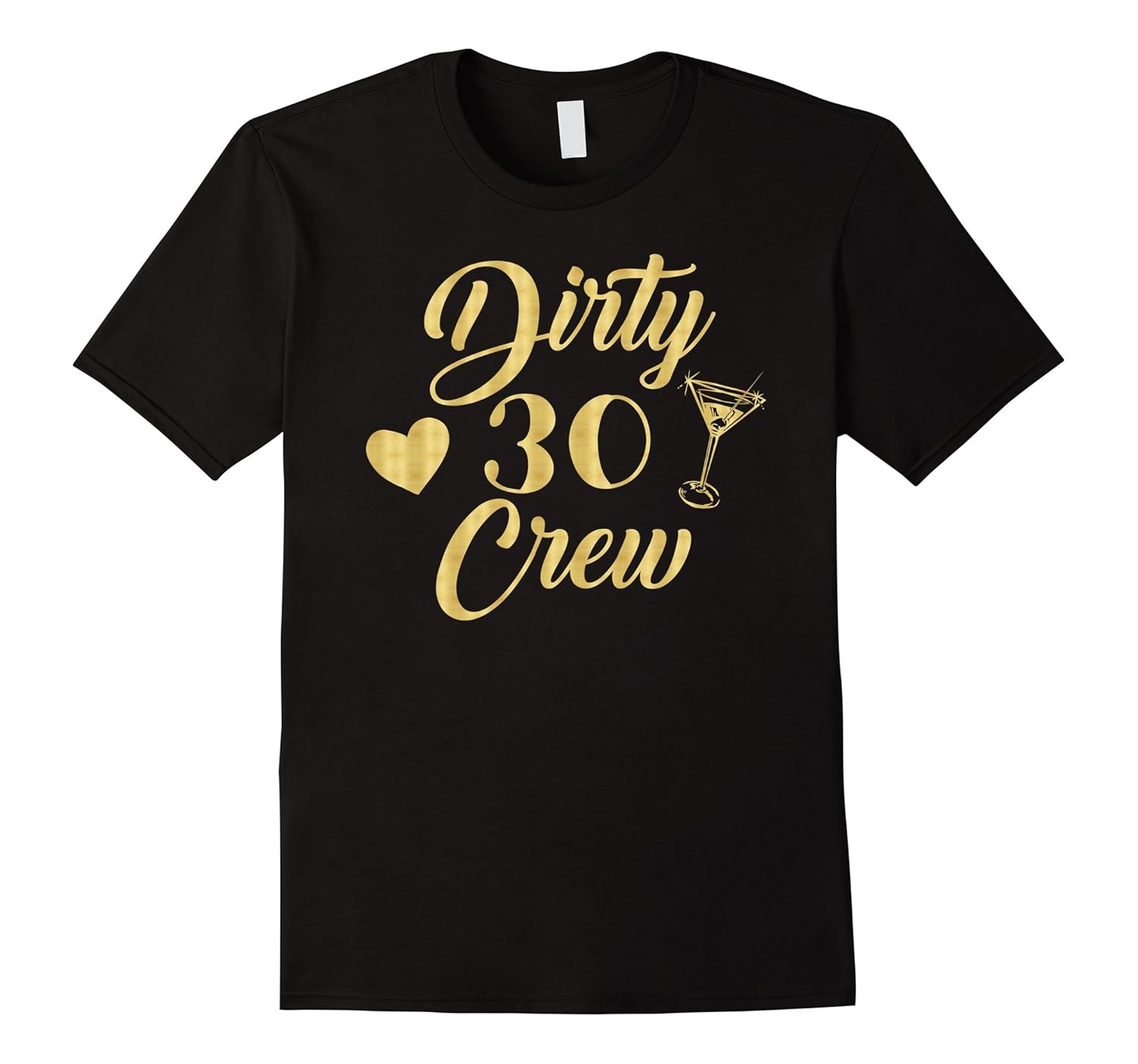 dirty 30 crew t shirts