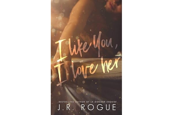 I Like You, I Love Her: Friends to Lovers Small Town Romance (Something Like Love)