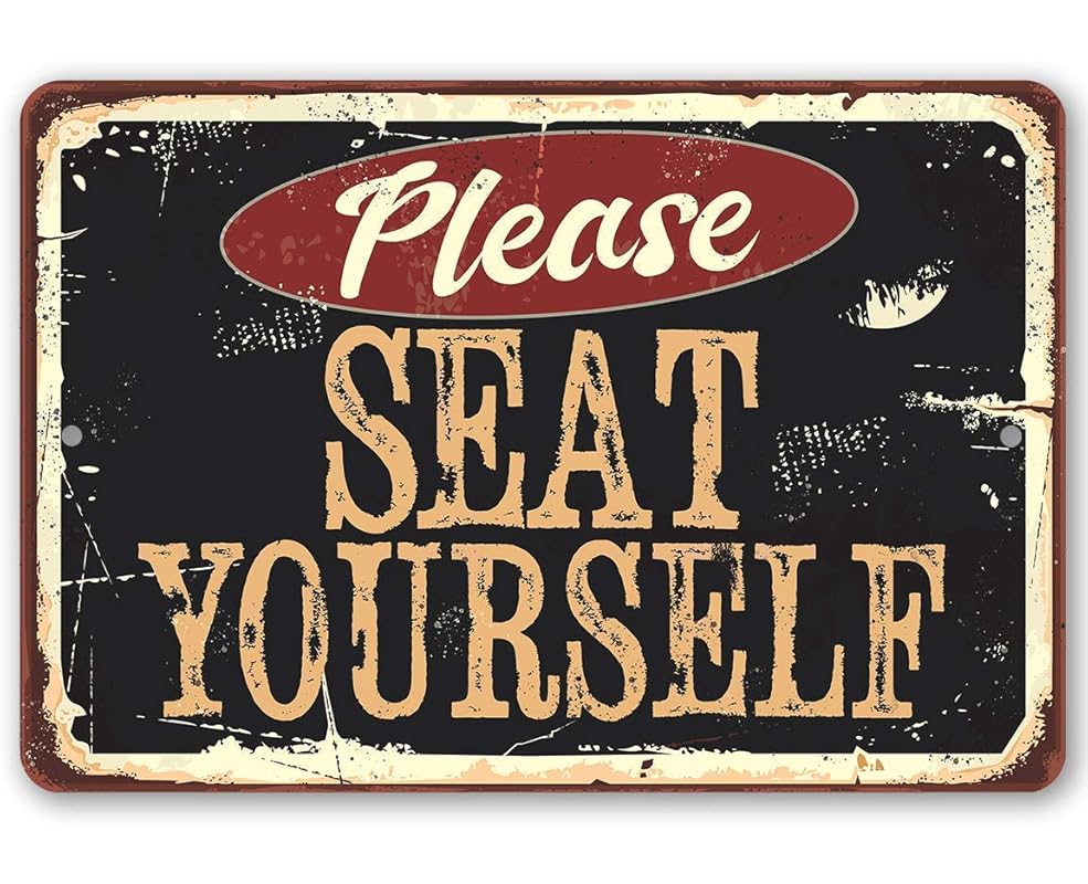 Metal Sign Please Seat Yourself Metal Sign Durable