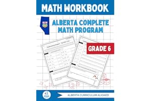 Alberta Grade 6 Math Workbook: The Ultimate Full-Year Program Covering Every Alberta Math Outcome