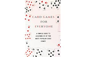 Card Games for Everyone: A simple guide to learning 20 of the most popular card games