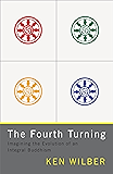 The Fourth Turning: Imagining the Evolution of an Integral Buddhism
