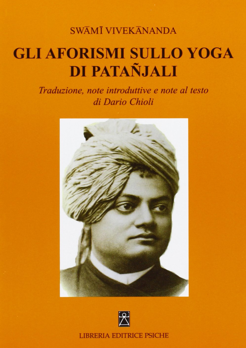 Amazon It Gli Aforismi Sullo Yoga Di Patanjali Vivekananda Nerendra Chioli D Libri