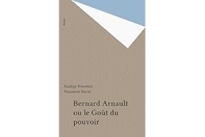 Bernard Arnault ou le Goût du pouvoir (French Edition)