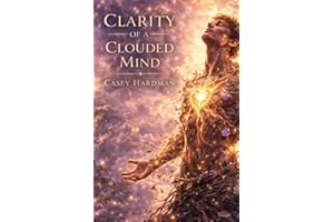 Clarity of a Clouded Mind