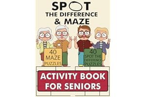 Spot the Difference and Maze Activity Book for Seniors: 80 Relaxing and Stimulating Large Print Stress Relief Puzzles for Eld