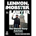 Lennon, the Mobster & the Lawyer: The Untold Story