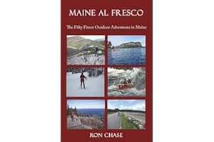 Maine Al Fresco -- The Fifty Finest Outdoor Adventures in Maine