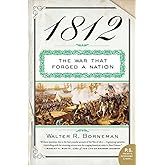 1812: The War That Forged a Nation